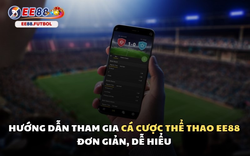 Các bước tham gia cá cược thể thao tại nhà cái EE88 vô cùng đơn giản