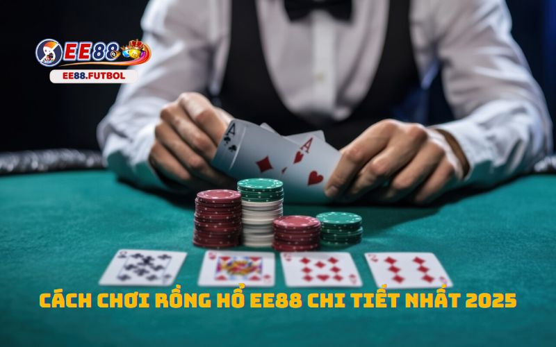 Hướng dẫn anh em cách chơi Rồng Hổ EE88 hiệu quả